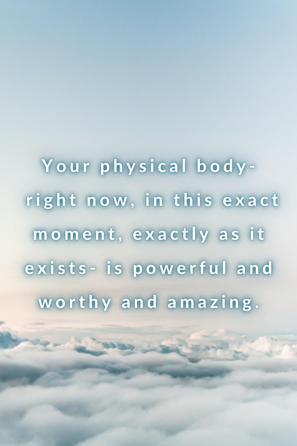 your body is powerful and worthy and amazing.png